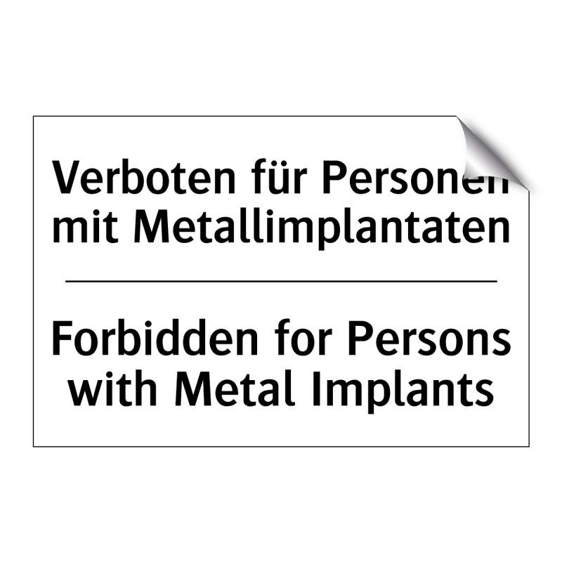 Verboten für Personen mit Metallimplantaten/.../ - Forbidden for Persons with Metal /.../
