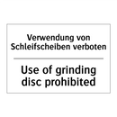 Verwendung von Schleifscheiben /.../ - Use of grinding disc prohibited/.../