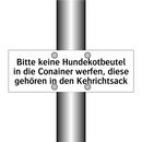 Bitte keine Hundekotbeutel in die Conainer werfen, diese gehören in den Kehrichtsack