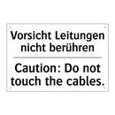 Vorsicht Leitungen nicht berühren/.../ - Caution: Do not touch the cables./.../
