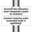 Vorsicht! Das Verweilen unter /.../ - Caution! Loitering under suspended /.../