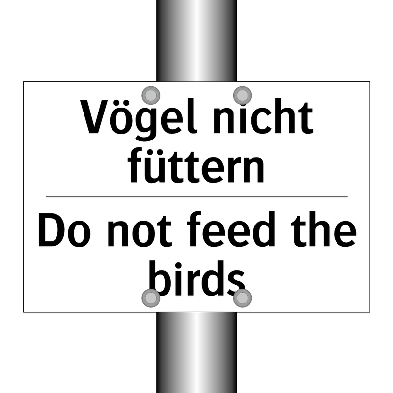 Vögel nicht füttern - Do not feed the birds