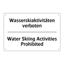 Wasserskiaktivitäten verboten - Water Skiing Activities Prohibited/.../