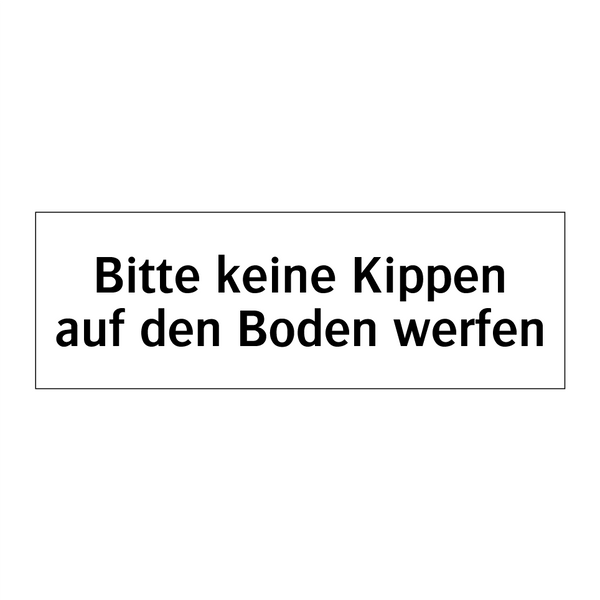 Bitte keine Kippen auf den Boden werfen