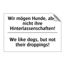 Wir mögen Hunde, aber nicht ihre /.../ - We like dogs, but not their droppings!/.../