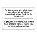 Zur Vermeidung von Infektionen /.../ - To prevent infections, we refrain /.../