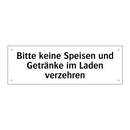 Bitte keine Speisen und Getränke im Laden verzehren