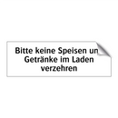 Bitte keine Speisen und Getränke im Laden verzehren