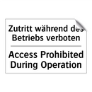 Zutritt während des Betriebs verboten/.../ - Access Prohibited During Operation/.../