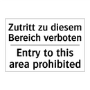 Zutritt zu diesem Bereich verboten/.../ - Entry to this area prohibited