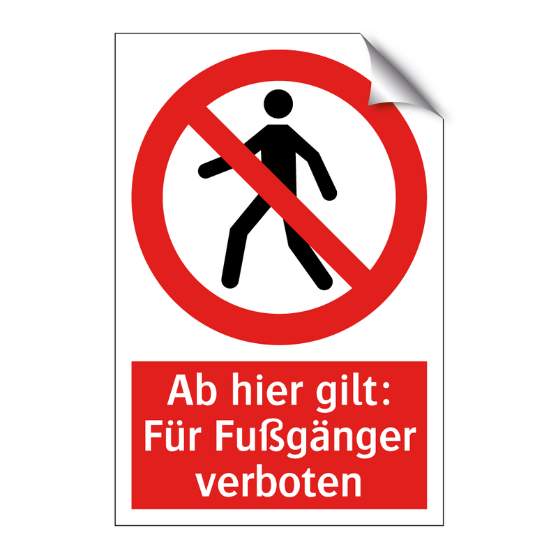 Ab hier gilt: Für Fußgänger verboten