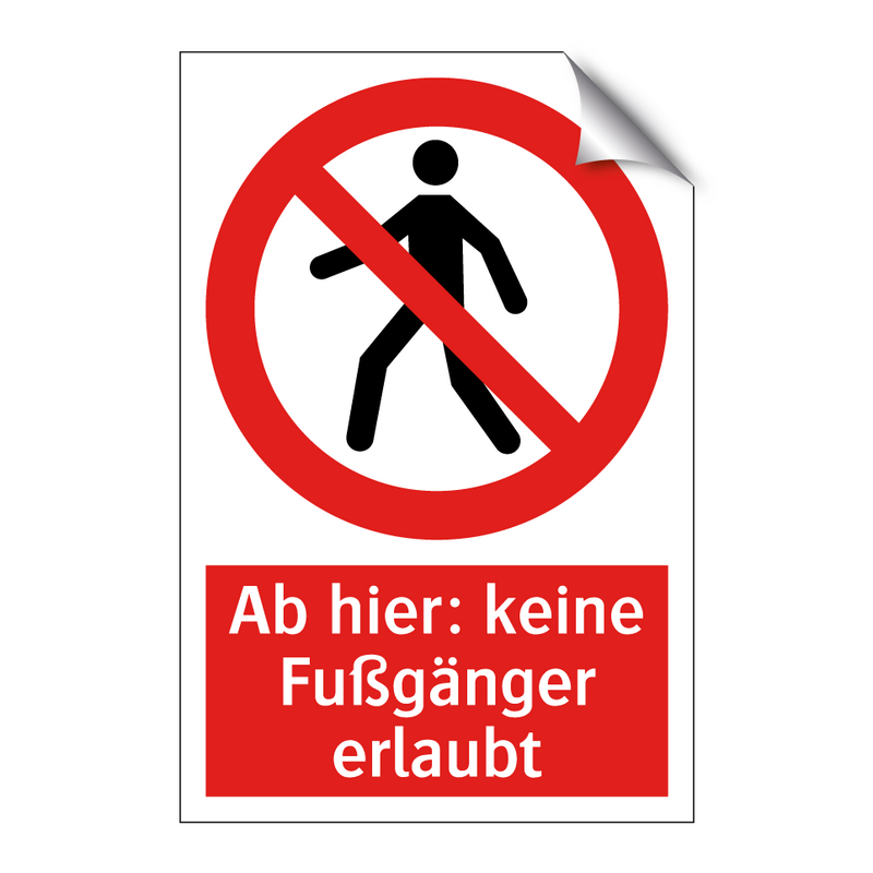 Ab hier: keine Fußgänger erlaubt