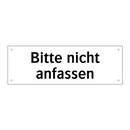 Bitte nicht anfassen
