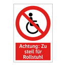 Achtung: Zu steil für Rollstuhl