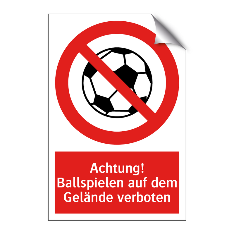 Achtung! Ballspielen auf dem Gelände verboten