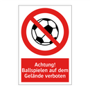 Achtung! Ballspielen auf dem Gelände verboten