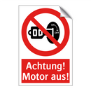 Achtung! Motor aus!