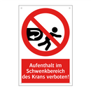 Aufenthalt im Schwenkbereich des Krans verboten!