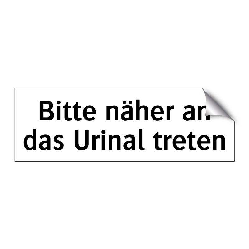 Bitte näher an das Urinal treten