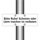Bitte Ruhe! Schreien oder Lärm machen ist verboten
