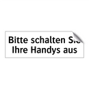 Bitte schalten Sie Ihre Handys aus