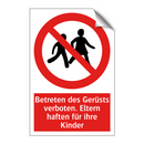 Betreten des Gerüsts verboten. Eltern haften für ihre Kinder