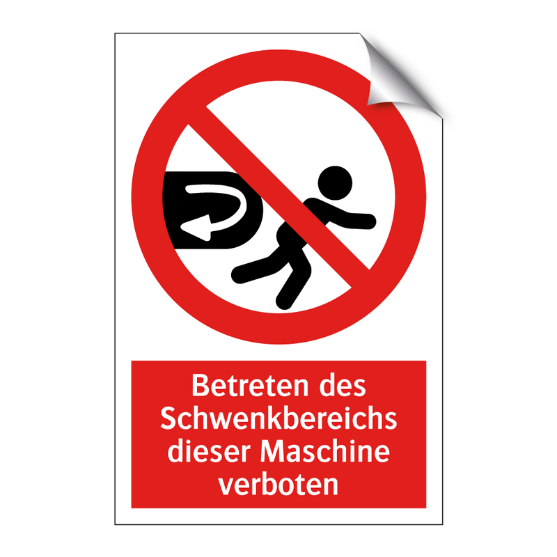 Betreten des Schwenkbereichs dieser Maschine verboten