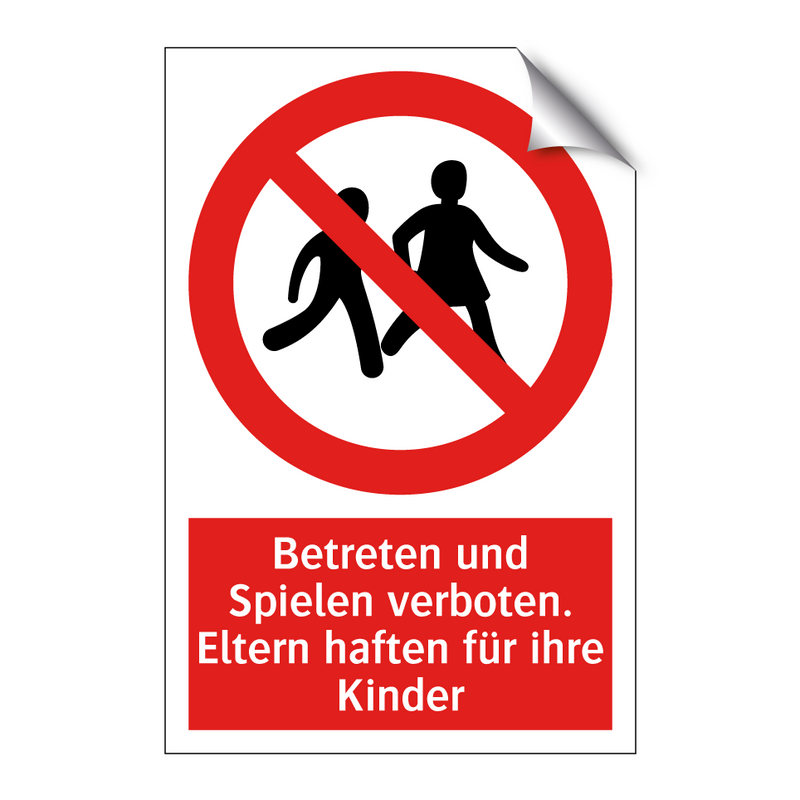 Betreten und Spielen verboten. Eltern haften für ihre Kinder