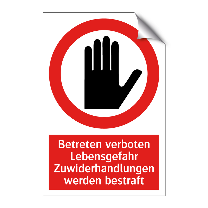 Betreten verboten Lebensgefahr Zuwiderhandlungen werden bestraft