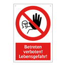 Betreten verboten! Lebensgefahr!