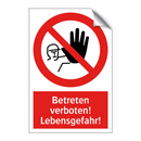 Betreten verboten! Lebensgefahr!