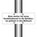 Bitte werfen Sie keine Hundekotbeutel in die Behälter; sie gehören in den Müllsack