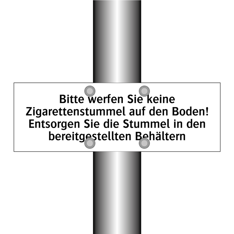 Bitte werfen Sie keine Zigarettenstummel auf den Boden! Entsorgen Sie die Stummel in den bereitgestellten Behältern
