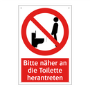 Bitte näher an die Toilette herantreten