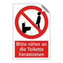 Bitte näher an die Toilette herantreten