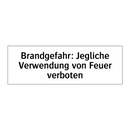 Brandgefahr: Jegliche Verwendung von Feuer verboten