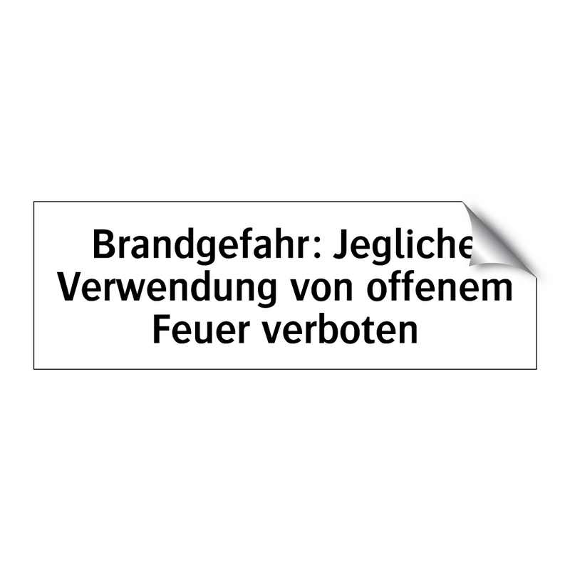 Brandgefahr: Jegliche Verwendung von offenem Feuer verboten