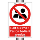 Darf nur von 1 Person bedient werden