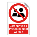Darf nur von 1 Person bedient werden