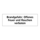 Brandgefahr: Offenes Feuer und Rauchen verboten