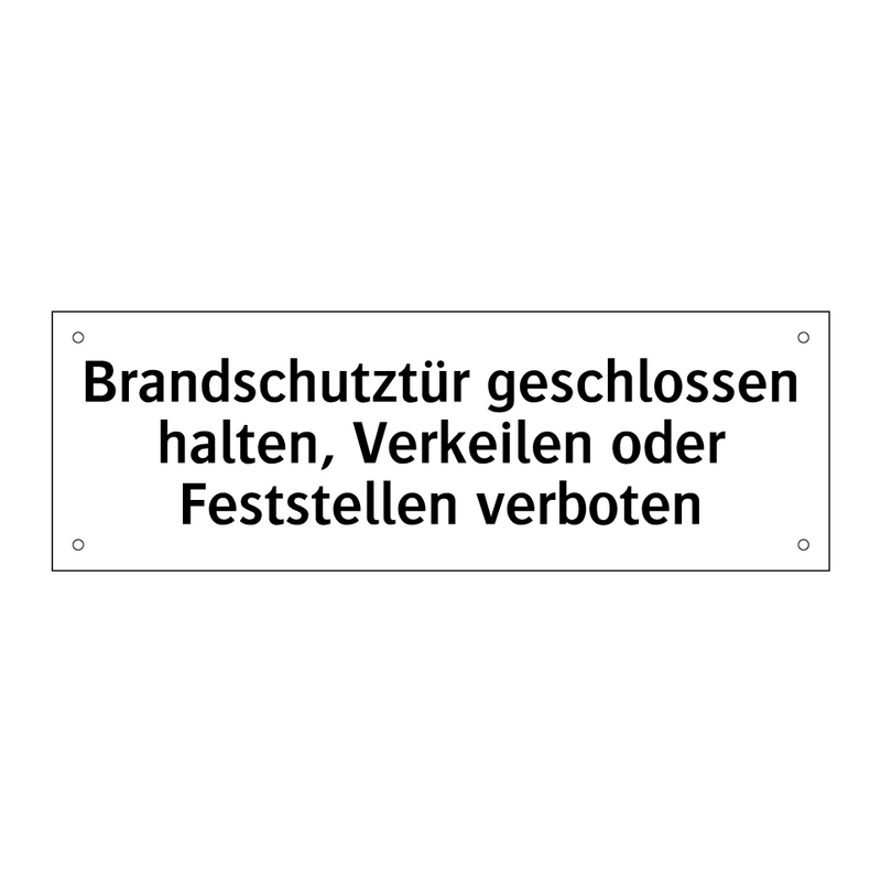 Brandschutztür geschlossen halten, Verkeilen oder Feststellen verboten