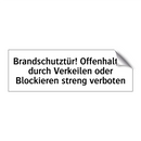Brandschutztür! Offenhalten durch Verkeilen oder Blockieren streng verboten