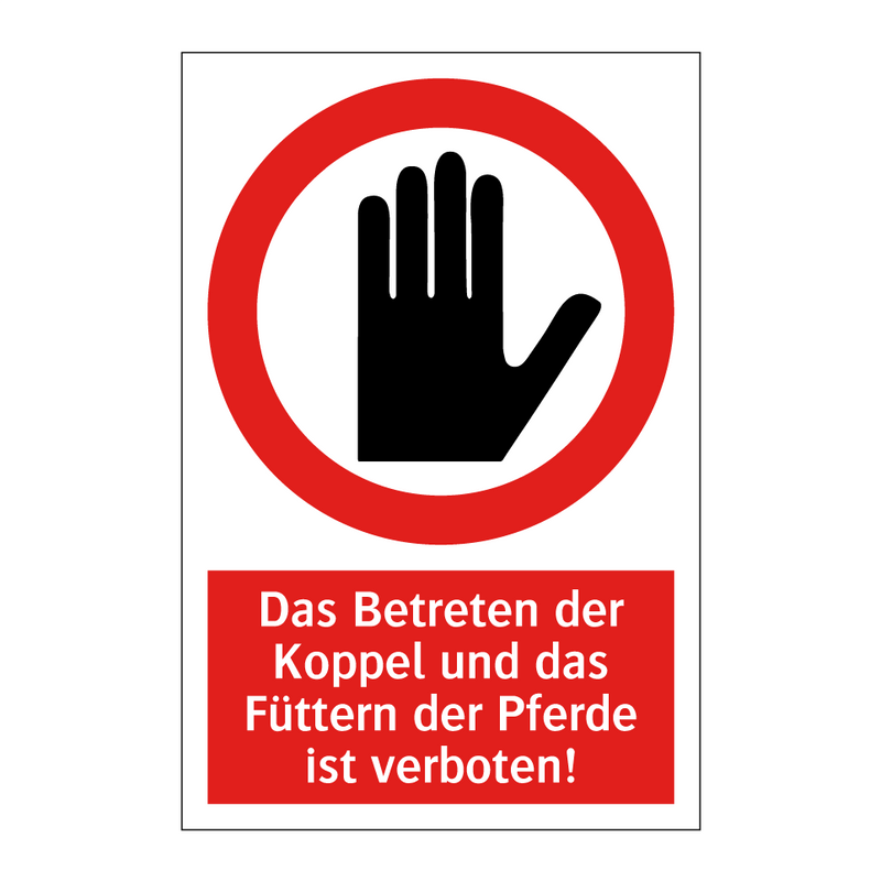 Das Betreten der Koppel und das Füttern der Pferde ist verboten!