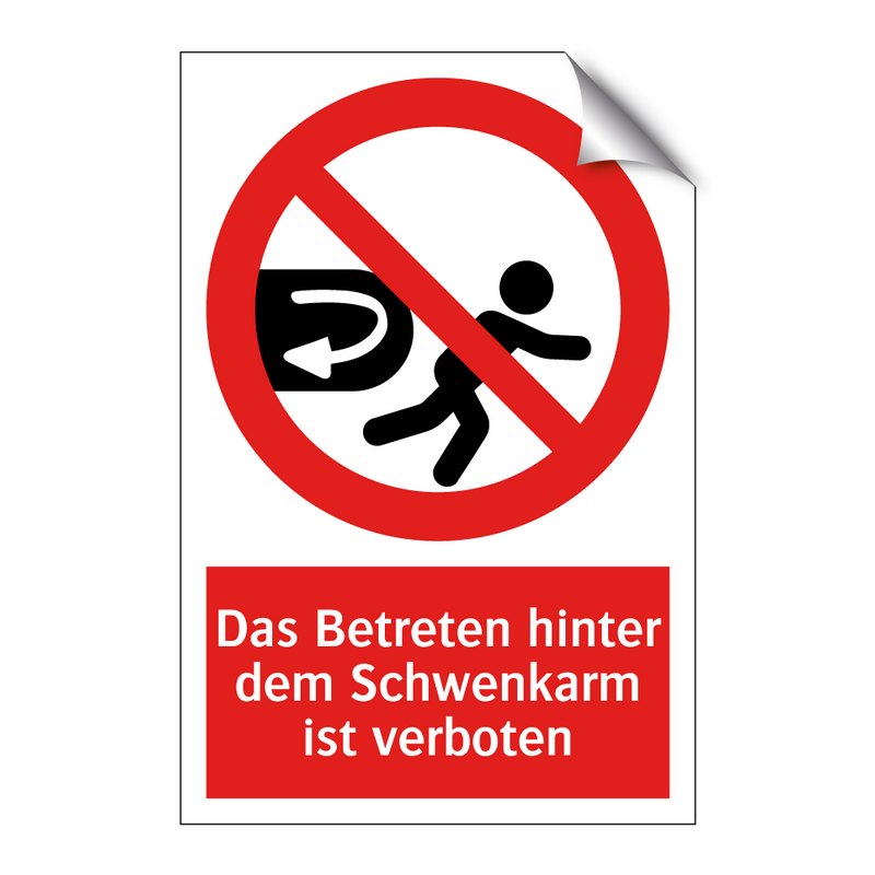 Das Betreten hinter dem Schwenkarm ist verboten