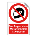 Das Tragen eines Motorradhelms ist verboten