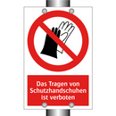 Das Tragen von Schutzhandschuhen ist verboten
