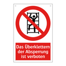 Das Überklettern der Absperrung ist verboten