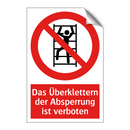 Das Überklettern der Absperrung ist verboten