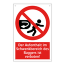 Der Aufenthalt im Schwenkbereich des Baggers ist verboten!