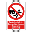 Der Aufenthalt im Schwenkbereich des Baggers ist verboten!